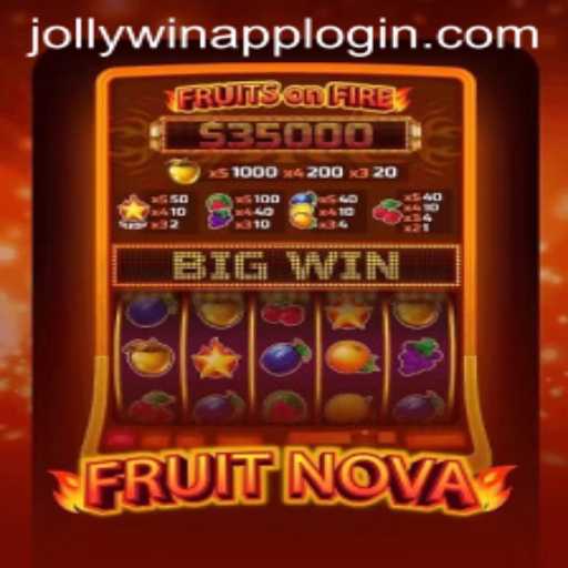 FruitNova: Exploring the Thrills of JOLLYWIN.PH's Latest Game